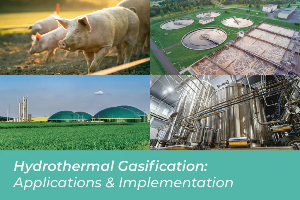 Hydrothermal Gasification: Applications & Implementation